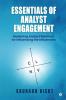 Essentials of Analyst Engagement : Mastering Analyst Relations for Influencing the Influencers