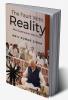 The Fault With Reality: New Experiments With Truth