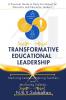 Transformative Educational Leadership: Nurturing Leaders Inspiring Teachers And Motivating Students.