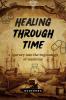 Healing Through Time: A Journey Into Beginnings Of Medicine