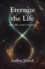 Eternize The Life: A Collection Of Best Written Stories Combining All Genres