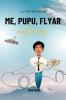 Me Pupu Flyar And More: A Story Of Future