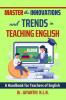 Master the Innovations and Trends in Teaching English: A Handbook for Teachers of English