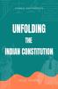 Unfolding The Indian Constitution