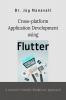 Cross-platform Application Development using Flutter : A Learner-friendly Simplistic Approach