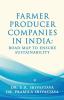 Farmer Producer Companies In India: Road Map To Ensure Sustainability