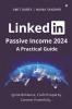 LinkedIn Passive Income 2024: A Practical Guide : Ignite Brilliance  Craft Prosperity Connect Powerfully...