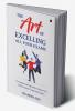 The Art of Excelling All Your Exams: A Complete Self-Help Guide to Prepare for UPSC & Other Competitive Exams