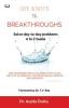 LIFE KNOTS To BREAKTHROUGHS A to Z Guide to Solving day-to-day problems : The Transformational Blueprint that paves the way to personal and Professional growth and happiness