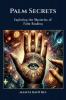 Palm Secrets : Exploring the Mysteries of Palm Reading