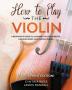 How to Play the Violin (Large Print Edition)