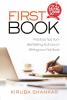 FIRST BOOK : Practical Tips from Best-selling Authors on Writing Your First Book