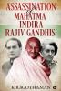 Assassination of Mahatma – Indira – Rajiv Gandhis'