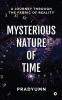 Mysterious Nature of Time: A Journey Through the Fabric of Reality