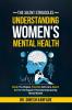 The Silent Struggles: Understanding Women's Mental Health: Break The Stigma Prioritize Self-Care Reach Out For The Support Thereby Empowering  Mental Health