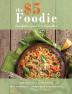 The Five Dollar Foodie Cookbook: Cook Better Spend Less Enjoy More Recipes