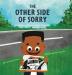 The Other Side of Sorry: A Children's Book About Empathy