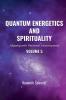 Quantum Energetics and Spirituality Volume 5