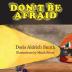 Don't Be Afraid