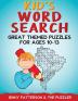 Kid's Word Search: Great Themed Puzzles for Ages 10 - 13