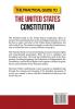 The Practical Guide to the United States Constitution: A Historically Accurate and Entertaining Owners' Manual For the Founding Documents: 4 (Practical Guides)