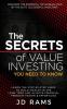 The Secrets Of VALUE INVESTING You Need To Know: Discover the Powerful Techniques used by Elite Successful Investors & Learn the Step-by-step Guide to ... Achieve Financial Freedom Faster & Effortless