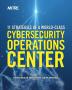 11 Strategies of a World-Class Cybersecurity Operations Center