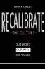 Recalibrate the Culture