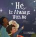 He Is Always With Me