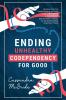 Ending Unhealthy Codependency for Good