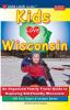 KIDS LOVE WISCONSIN 4th Edition