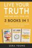 Live Your Truth and Take Back Your Life (3 books in 1)