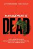 Management is Dead