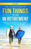 The Ultimate Book of Fun Things to Do in Retirement Volume 1