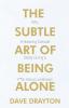 The Subtle Art of Being Alone