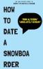 How To Date a Snowboarder