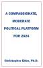 A Compassionate Moderate Political Platform for 2024