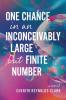 One Chance in an Inconceivably Large but Finite Number