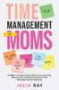 TIME MANAGEMENT FOR MOMS