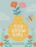 You Grow Girl