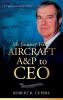 My Journey From Aircraft A&P to CEO