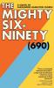 The Mighty Six-Ninety (690)