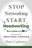 Stop Networking Start Needworking