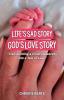 Life's Sad Story God's Love Story