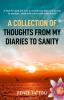 A Collection of Thoughts from My Diaries to Sanity