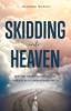 Skidding Into Heaven