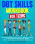 DBT Skills Workbook for Teens