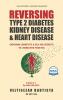 Reversing Type 2 Diabetes Kidney Disease and Heart Disease