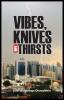 Vibes Knives and Thirsts