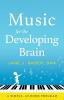 Music for the Developing Brain